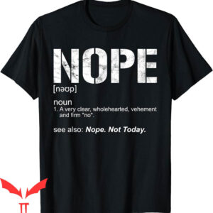 Nope Not Again T-Shirt Nope Sarcastic Ironic Definition