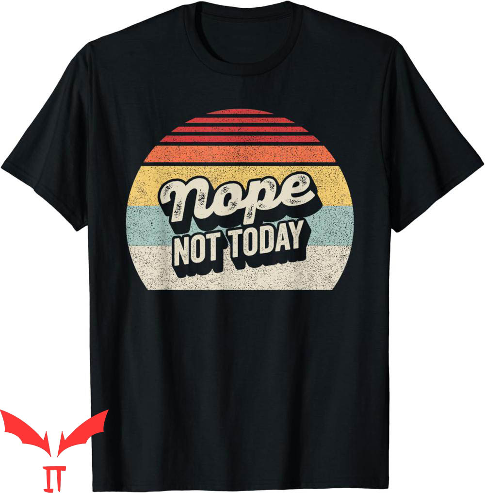 Nope Not Again T-Shirt Vintage Retro Nope Not Today Nope Not Again T-Shirt Vintage Retro Nope Not Today
