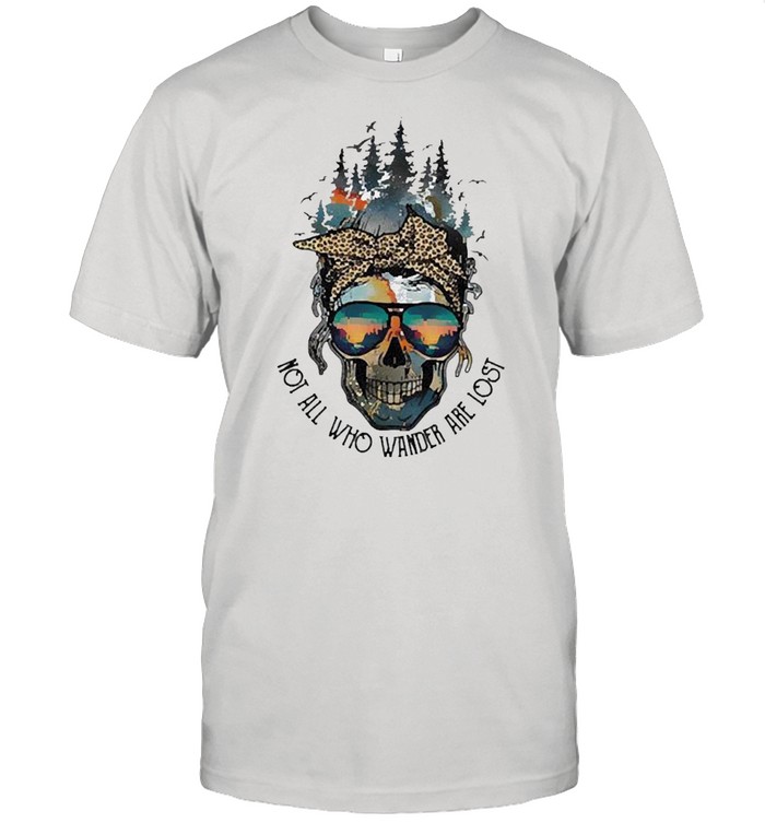 Not All Who Wander Are Lost Skull With Headband And Glasses shirt Not All Who Wander Are Lost Skull With Headband And Glasses shirt
