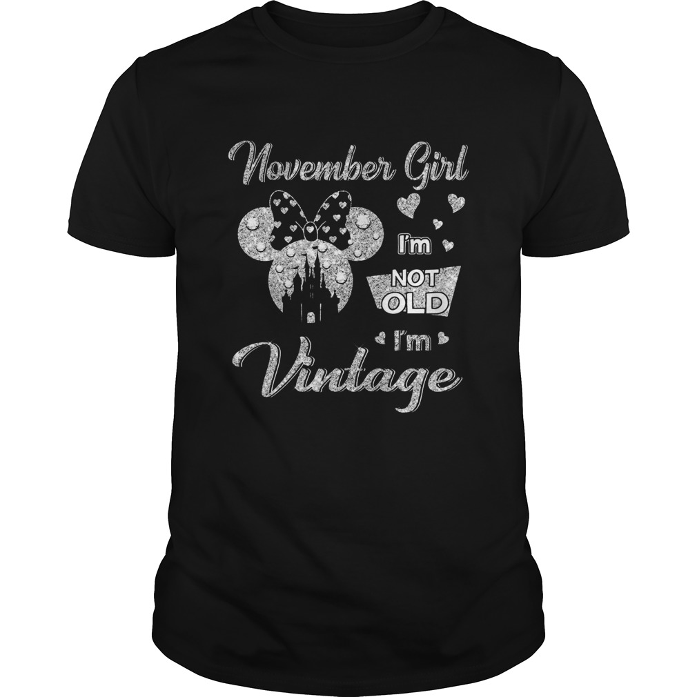 November girl Im not old Im vintage shirt November girl Im not old Im vintage shirt