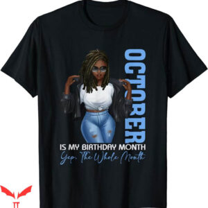 October Birthday T-Shirt Girls October Is My Birthday Tee