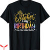 October Birthday T-Shirt Tie Dye October Is My Birthday