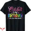 October Birthday T-Shirt Yes The Whole Month Trending
