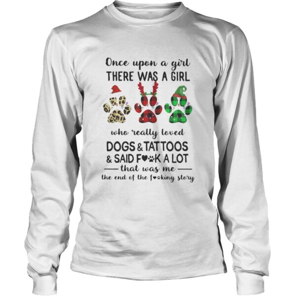Once Upon A Girl There Was A Girl Who Really Loved Dogs And Tattoos Saidf Fuck A Lot That Was Me Th