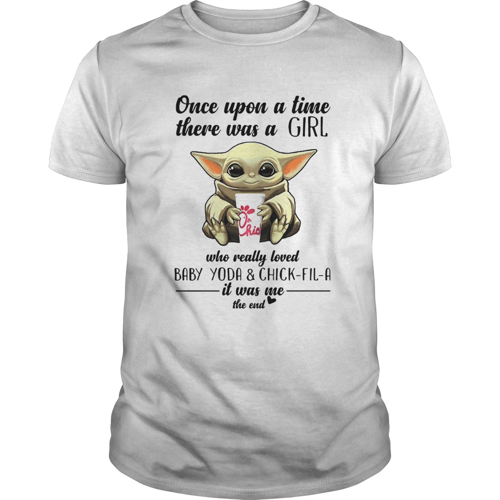Once Upon A Time There Was A Girl Who Really Loved Baby Yoda And Chickfila shirt Once Upon A Time There Was A Girl Who Really Loved Baby Yoda And Chickfila shirt