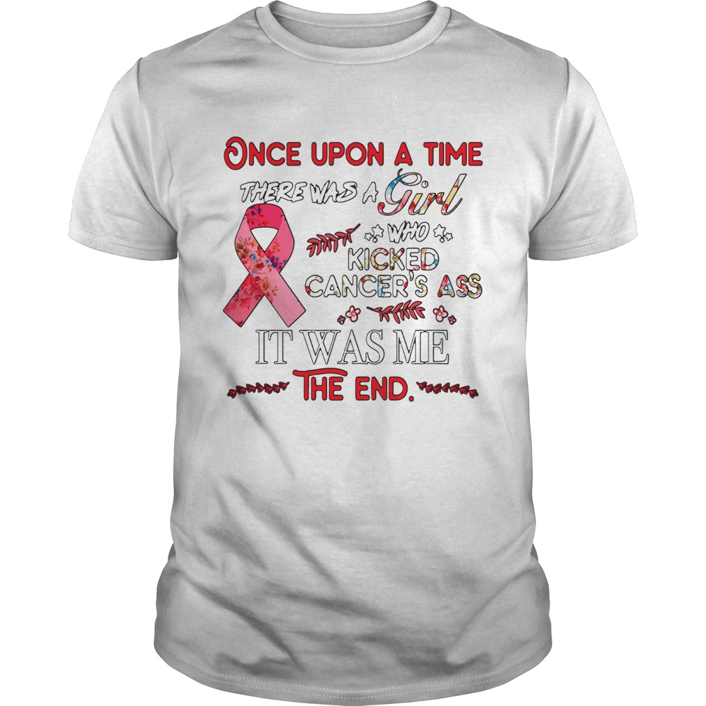 Once upon a time there was a girl who kicked Cancers ass shirt Once upon a time there was a girl who kicked Cancers ass shirt