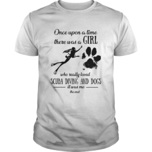 Once upon a time there was a girl who really loved scuba diving and dogs paw it was me the end shir