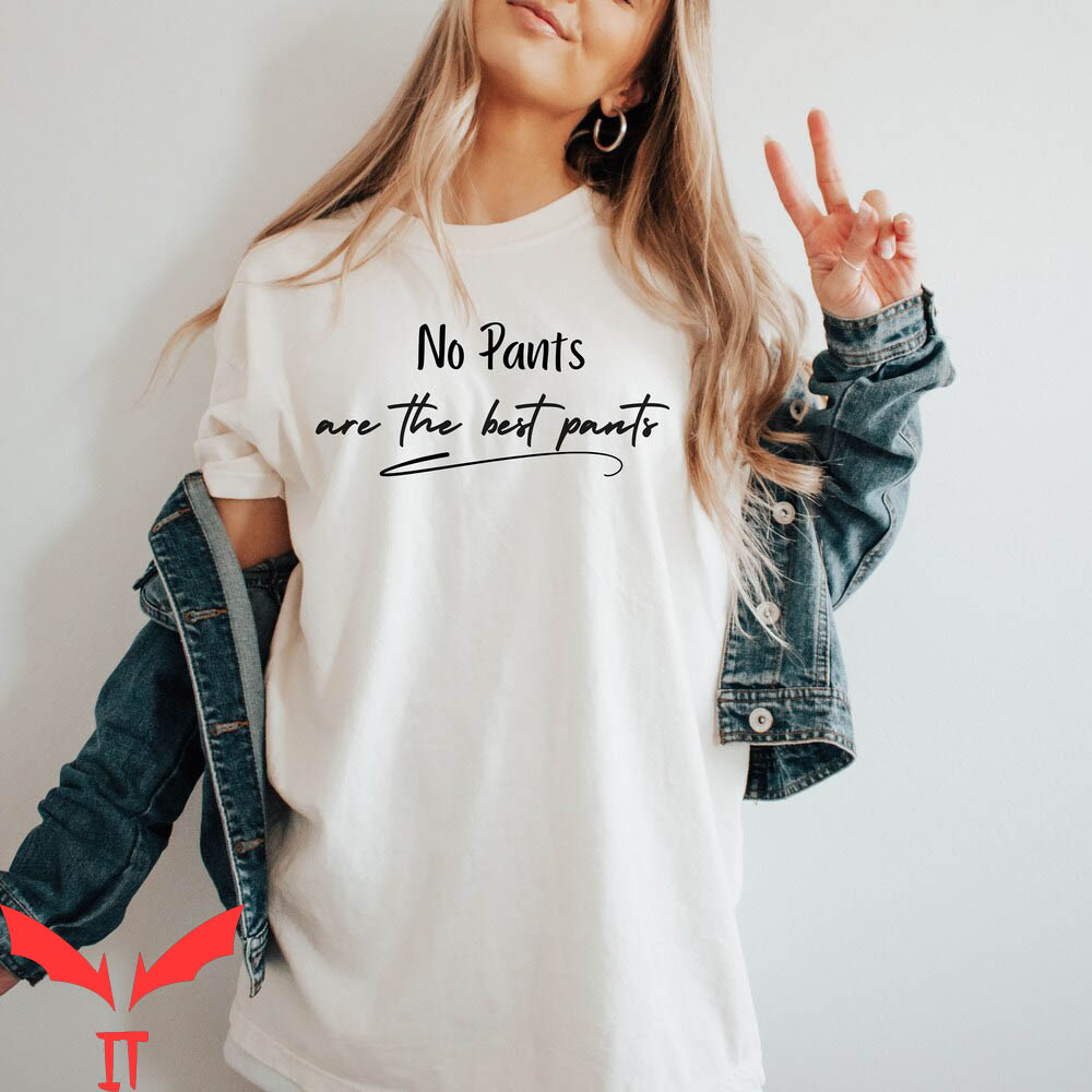 Party Pants T-Shirt No Pants Are The Best Pants Funny Party Pants T-Shirt No Pants Are The Best Pants Funny