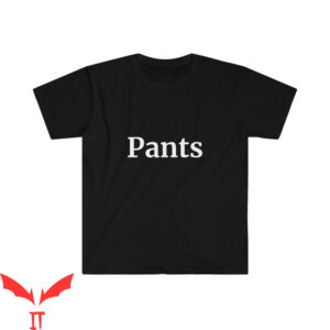 Party Pants T-Shirt That Says Pants On It Pants Funny Slogan