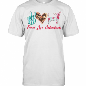 Peace Love Chihuahuas Flowers T-Shirt