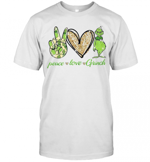 Peace Love Grinch T-Shirt Peace Love Grinch T-Shirt