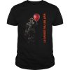 Pennywise IT what are you looking at shirt