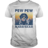 Pew Pew Madafakas Dog Gun Vintage Retro shirt