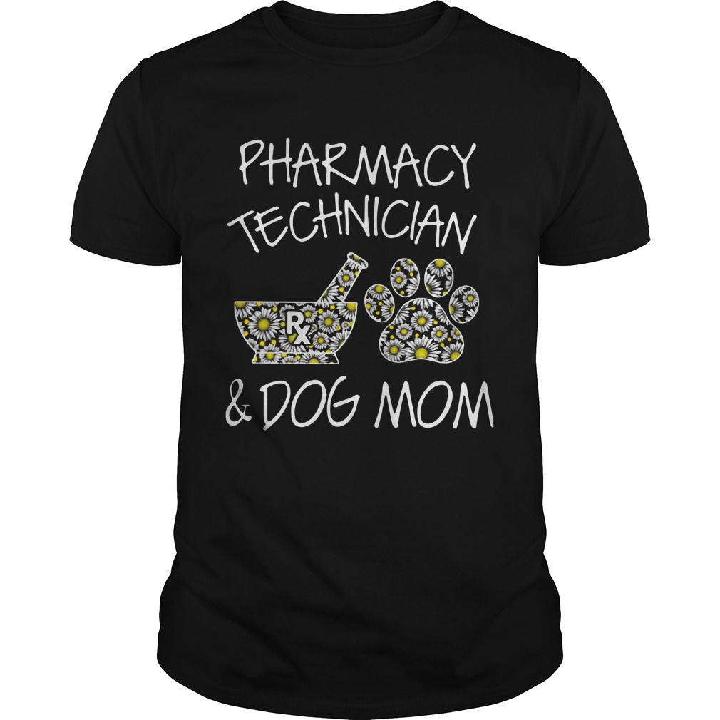 Pharmacy Technician And Dog Mom shirt Pharmacy Technician And Dog Mom shirt