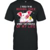 Pig I tried to be normal once worst two minutes of my life shirt