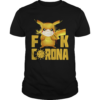 Pikachu Fuck Corona shirt