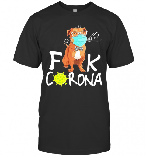 Pitbull Fuck Corona T-Shirt Pitbull Fuck Corona T-Shirt