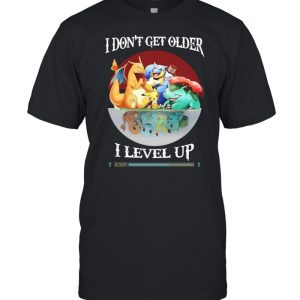 Pokemon Character I Don’t Get Older I Level Up EXP T-shirt