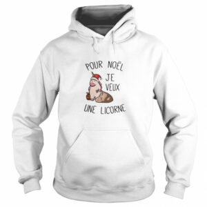 Pour Noel Je Veux Une Licorne shirt 3