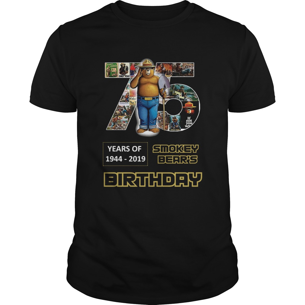 Pretty 75 Years Of Smokey Bear 1944-2019 Birthday shirt Pretty 75 Years Of Smokey Bear 1944-2019 Birthday shirt