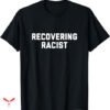 Professional Racist T-shirt Former Racist