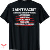 Professional Racist T-shirt I Ain’t Racist