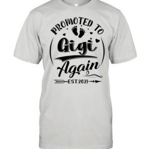 Promoted To Gigi Again EST 2021 Mother’s Day shirt