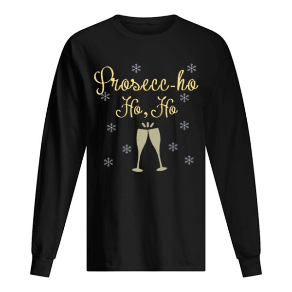 Prosecco Ho Ho Christmas shirt