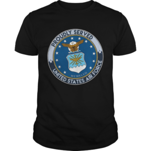 Proudly served united states air force shirt