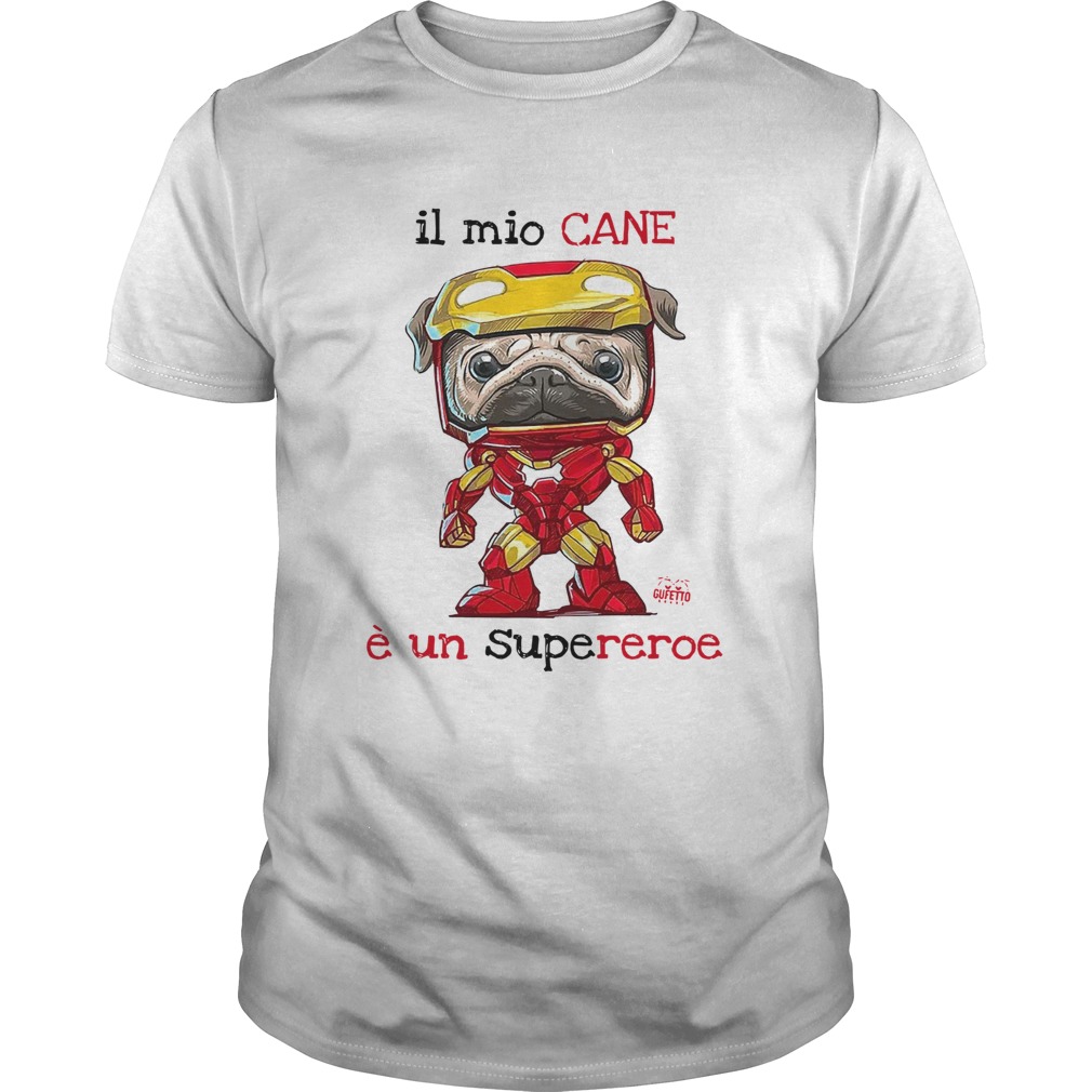 Pug il mio CANEun Supereroe shirt Pug il mio CANEun Supereroe shirt