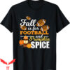 Pumpkin Spice T-Shirt Funny Quote Gift Fall Is For Football