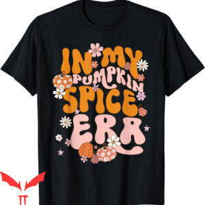 Pumpkin Spice T-Shirt Groovy In My Era Fall Autumn