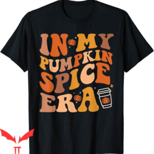 Pumpkin Spice T-Shirt In My Era Retro Autumn Thanksgiving