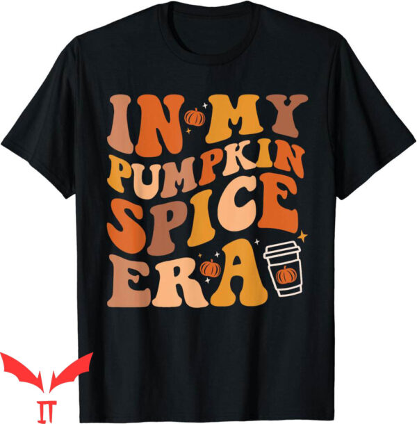 Pumpkin Spice T-Shirt In My Era Retro Autumn Thanksgiving