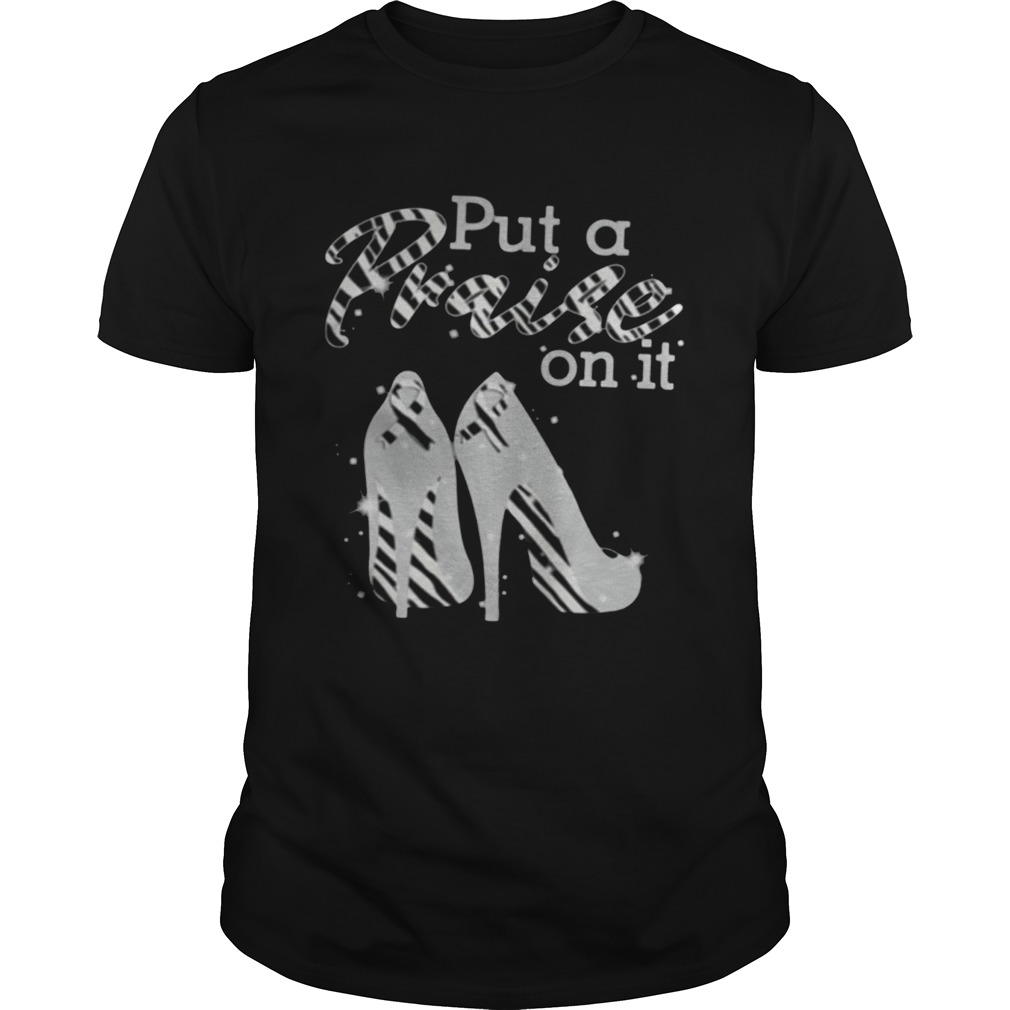 Put A Praise On It Carcinoid Cancer Ribbons On High Heels TShirt Put A Praise On It Carcinoid Cancer Ribbons On High Heels TShirt