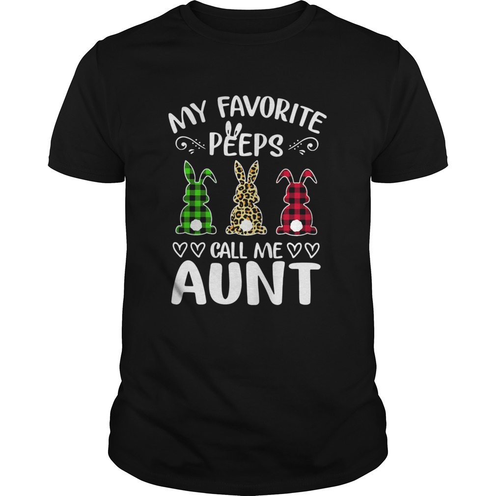 Rabbit Leopard Plaid Printed My Favorite Peeps Call Me Aunt shirt Rabbit Leopard Plaid Printed My Favorite Peeps Call Me Aunt shirt