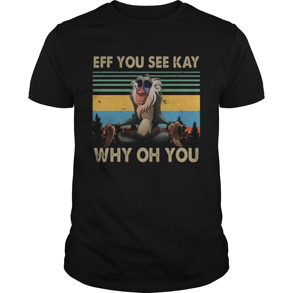 Rafiki Eff You See Kay Why Oh You Vintage shirt Rafiki Eff You See Kay Why Oh You Vintage shirt