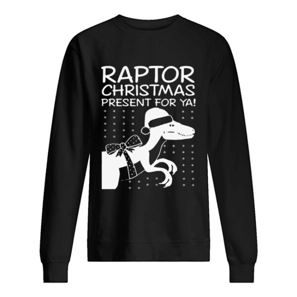 Raptor Christmas Present for Ya T-Shirt