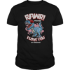 Rawr means I love you in dinosaur shirt