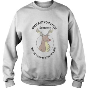 Reindeer smile if you love someone with down syndrome shirt 3