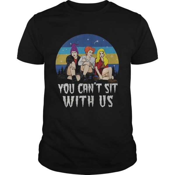 Retro vintage Sanderson Sisters you cant sit with us shirt
