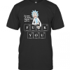 Rick Sanchez Science Is Wise Follow Its Advice Fuck You T-Shirt