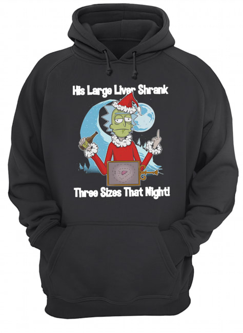 Rick Santa His Large Liver Shrank Three Sizes that night shirt Rick Santa His Large Liver Shrank Three Sizes that night shirt