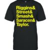 Riggins and Street and Smash and Saracen and Taylor shirt