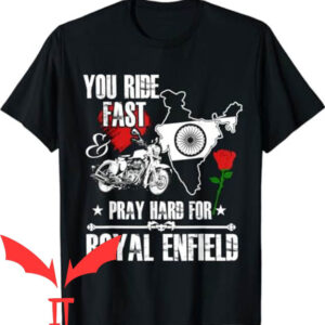 Royal Enfield T-shirt You Ride Fast & Pray Hard T-shirt
