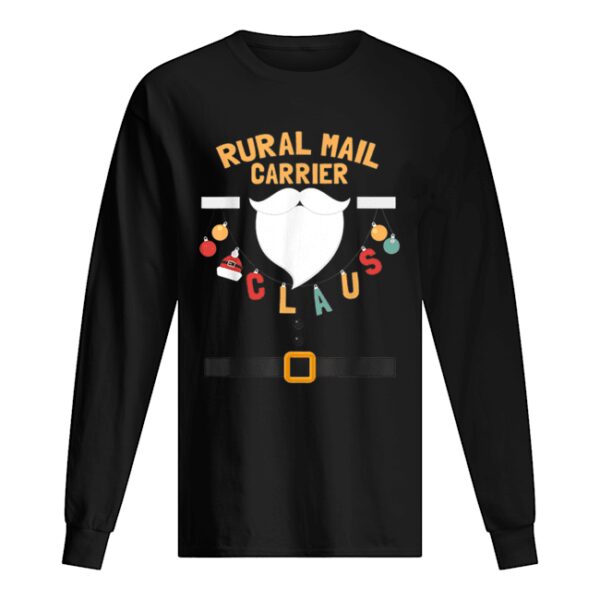 Rural Mail Carrier Claus Santa Costume Funny Xmas Gifts shirt