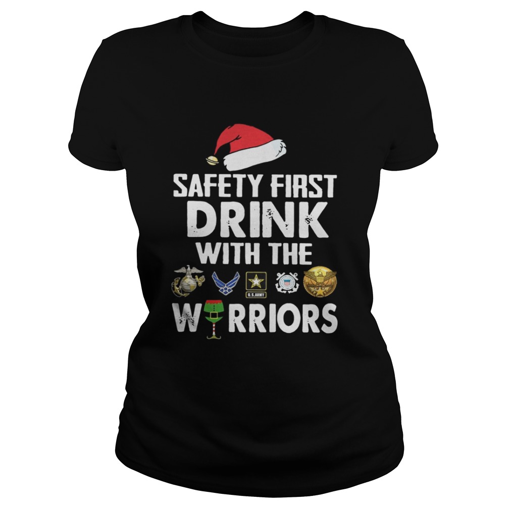 Safety First Drink With The Warrior Christmas Shirt Safety First Drink With The Warrior Christmas Shirt