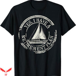 Sail Color T-Shirt Plain Sailing Boat Retirement T-Shirt