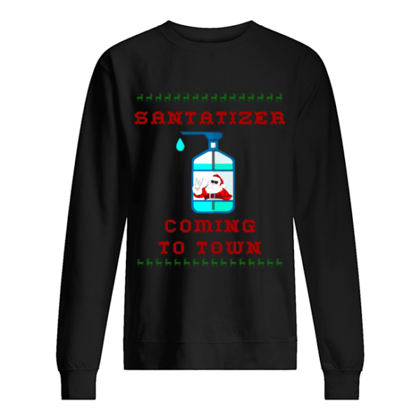 SaniTizer Coming To Town Ugly Christmas shirt
