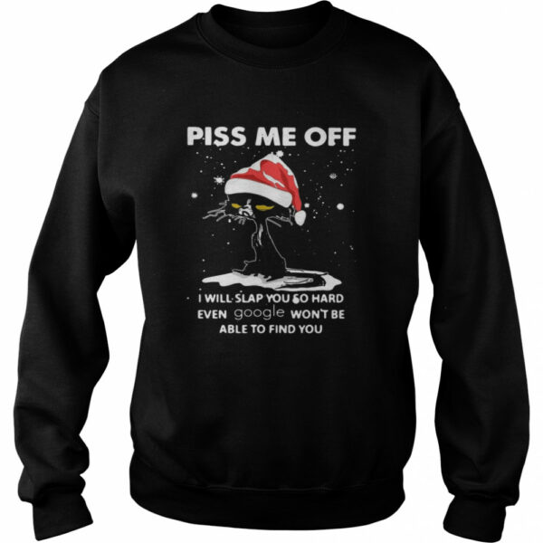 Santa Cat Piss Me Off I Will Slap You So Hard Even Google WonT Be Able To Find You Christmas shirt